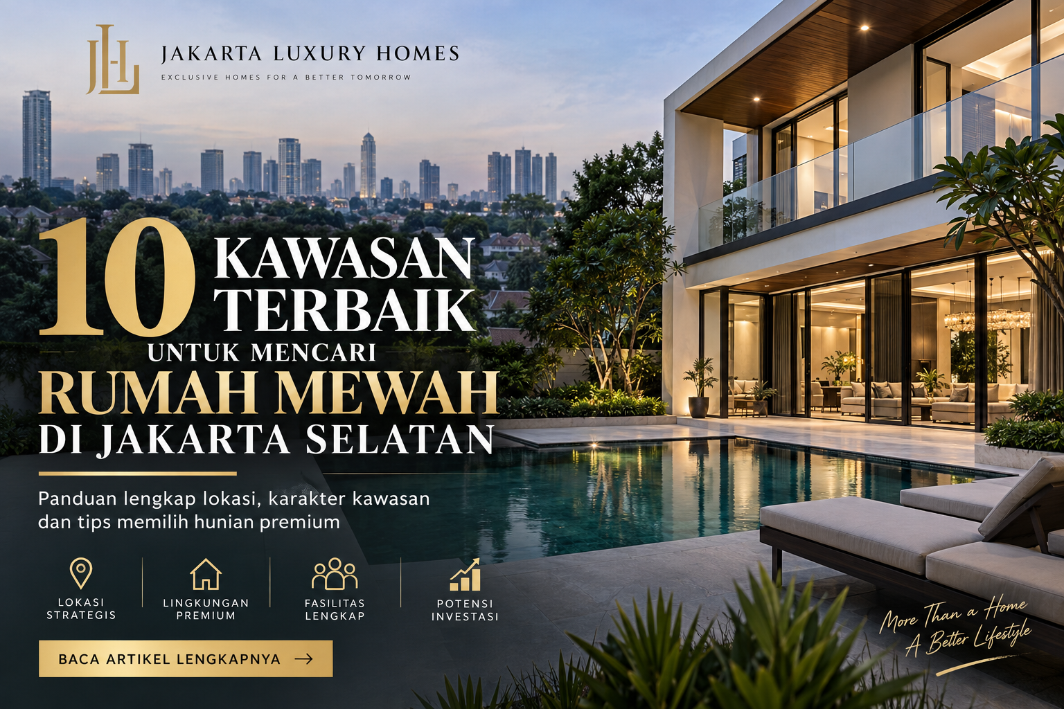 10 Kawasan Terbaik untuk Mencari Rumah Mewah di Jakarta Selatan Tahun 2027